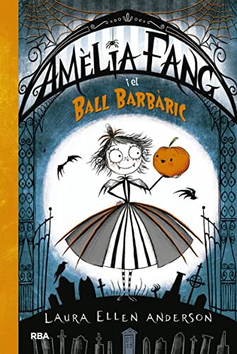 Amèlia Fang 1 - Amèlia i el ball barbàric (Infantil català)