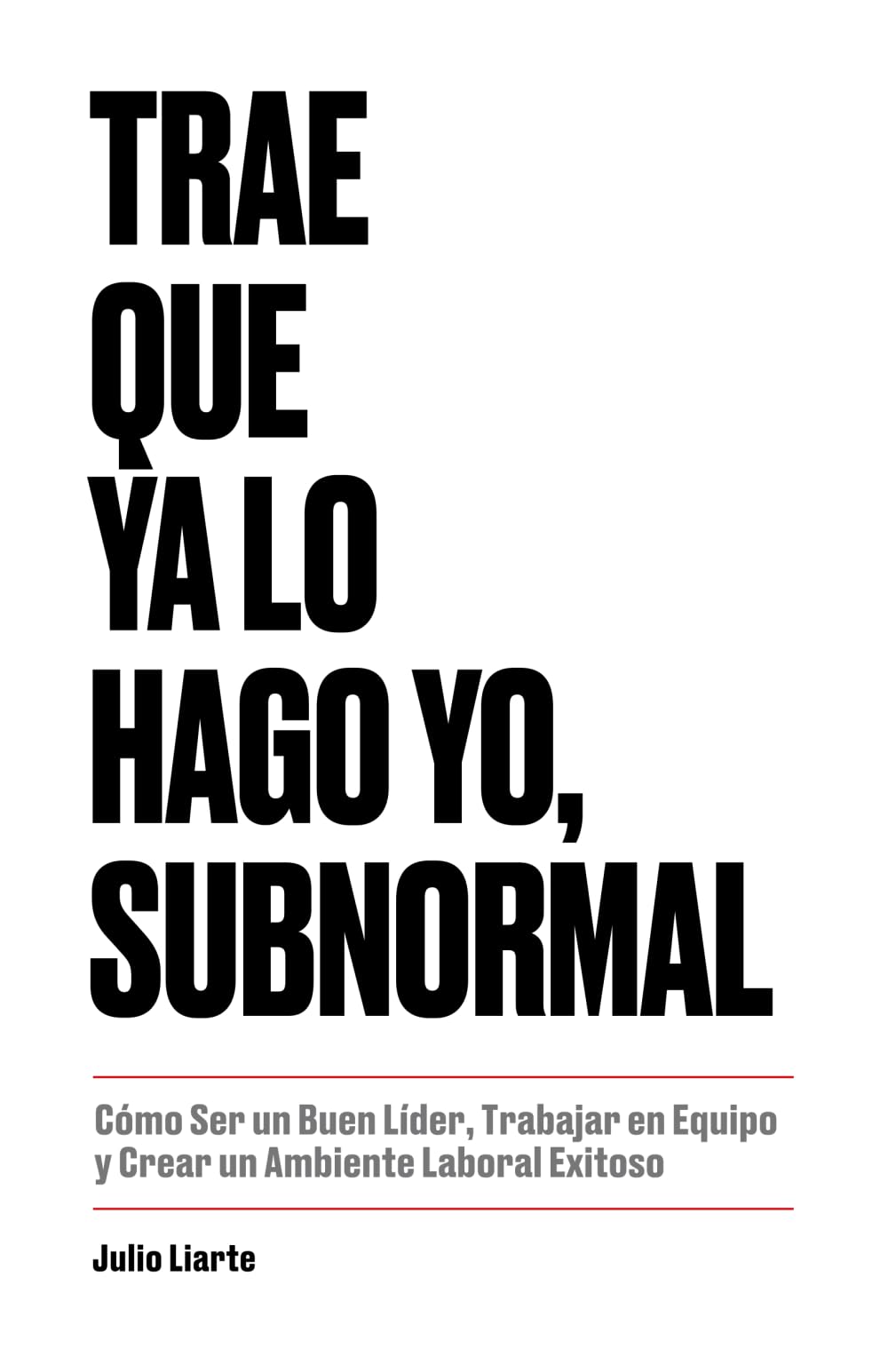 Trae, que ya lo hago yo, idiota
