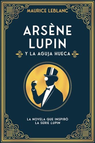 Arsene Lupin Y La Aguja Hueca