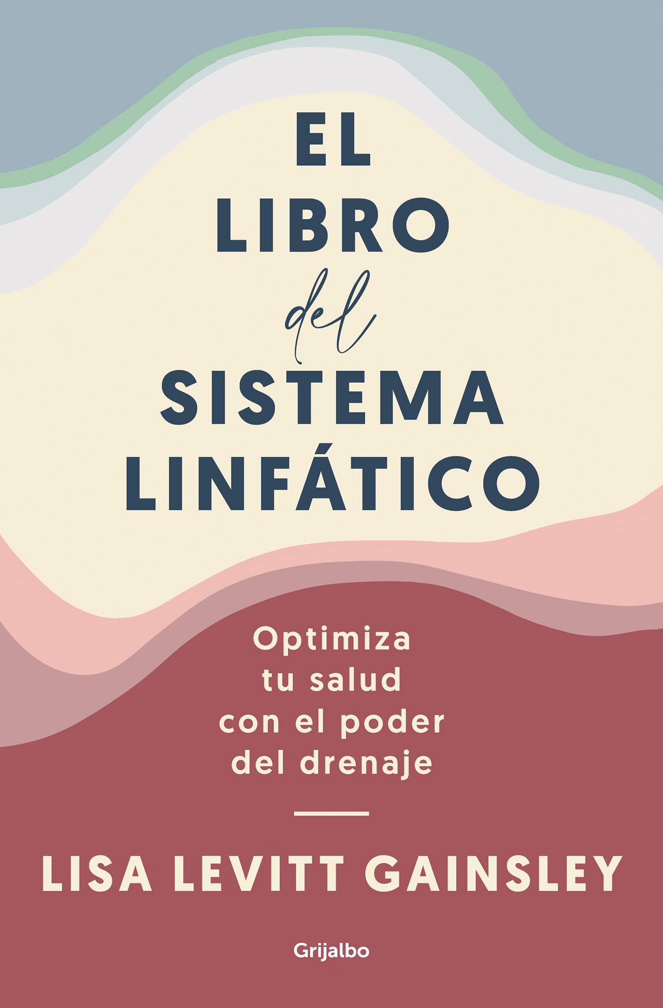 El libro del sistema linfático: Optimiza tu salud con el poder del drenaje (Bienestar, salud y vida sana)