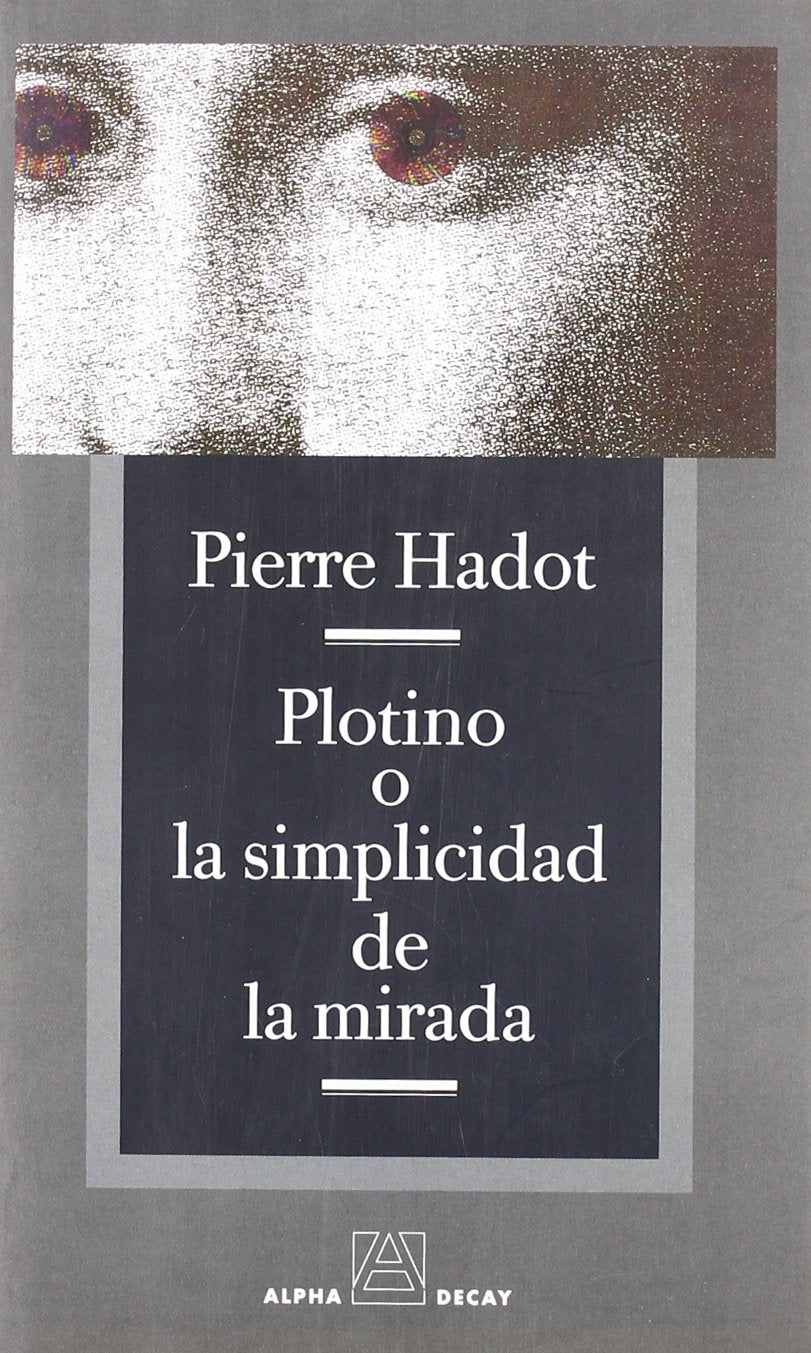 Plotino O La Simplicidad De La Mi
