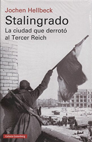 Stalingrado: La ciudad que derrotó al Tercer Reich (Historia)
