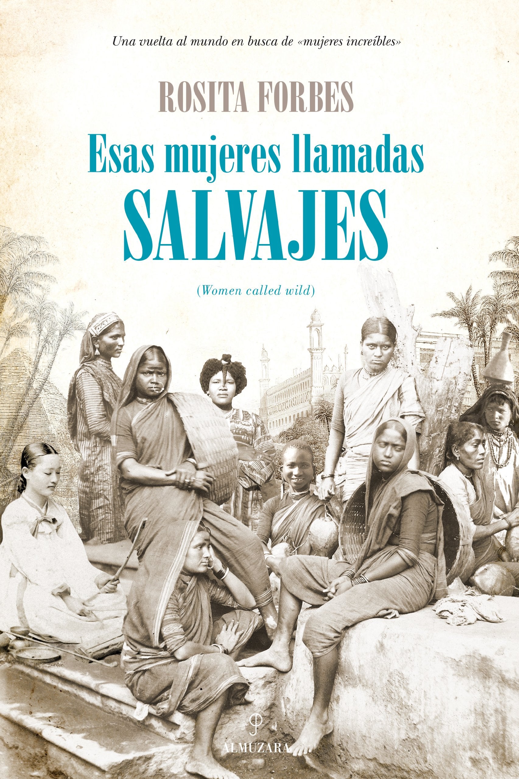 Esas mujeres llamadas salvajes / Women called wild