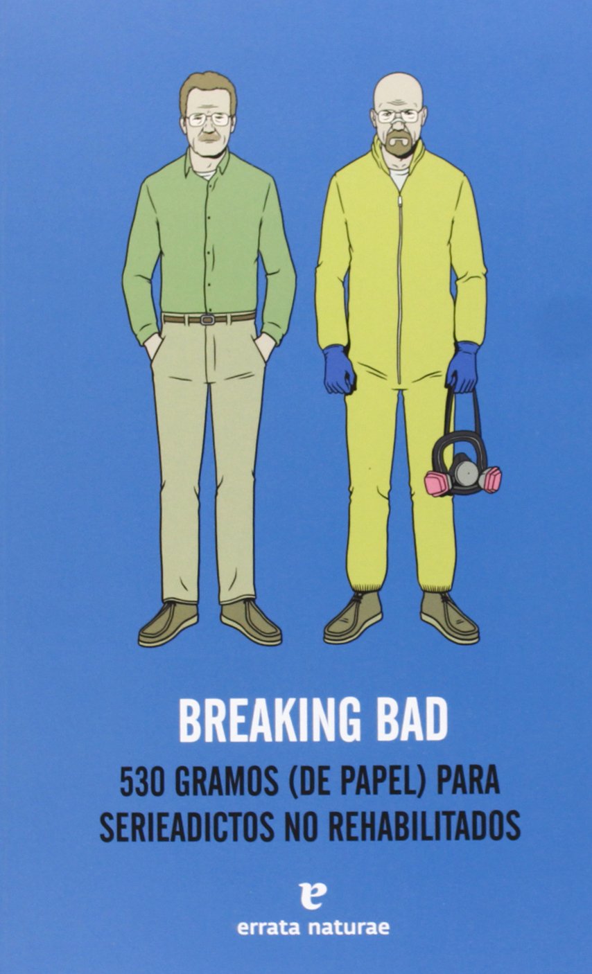 Breaking bad : 530 gramos (de papel) para serieadictos no rehabilitados