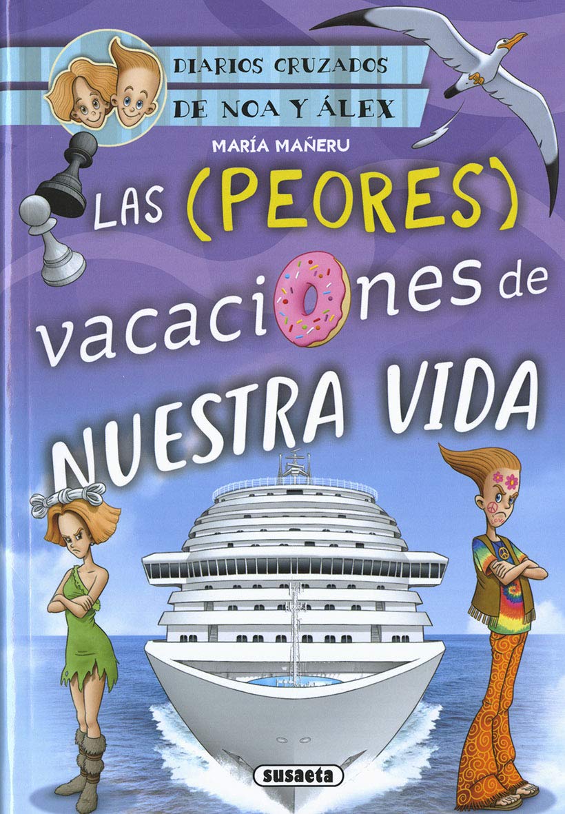 Las peores Vacaciones De nuestra vida (Diarios cruzados de Noa y Alex)
