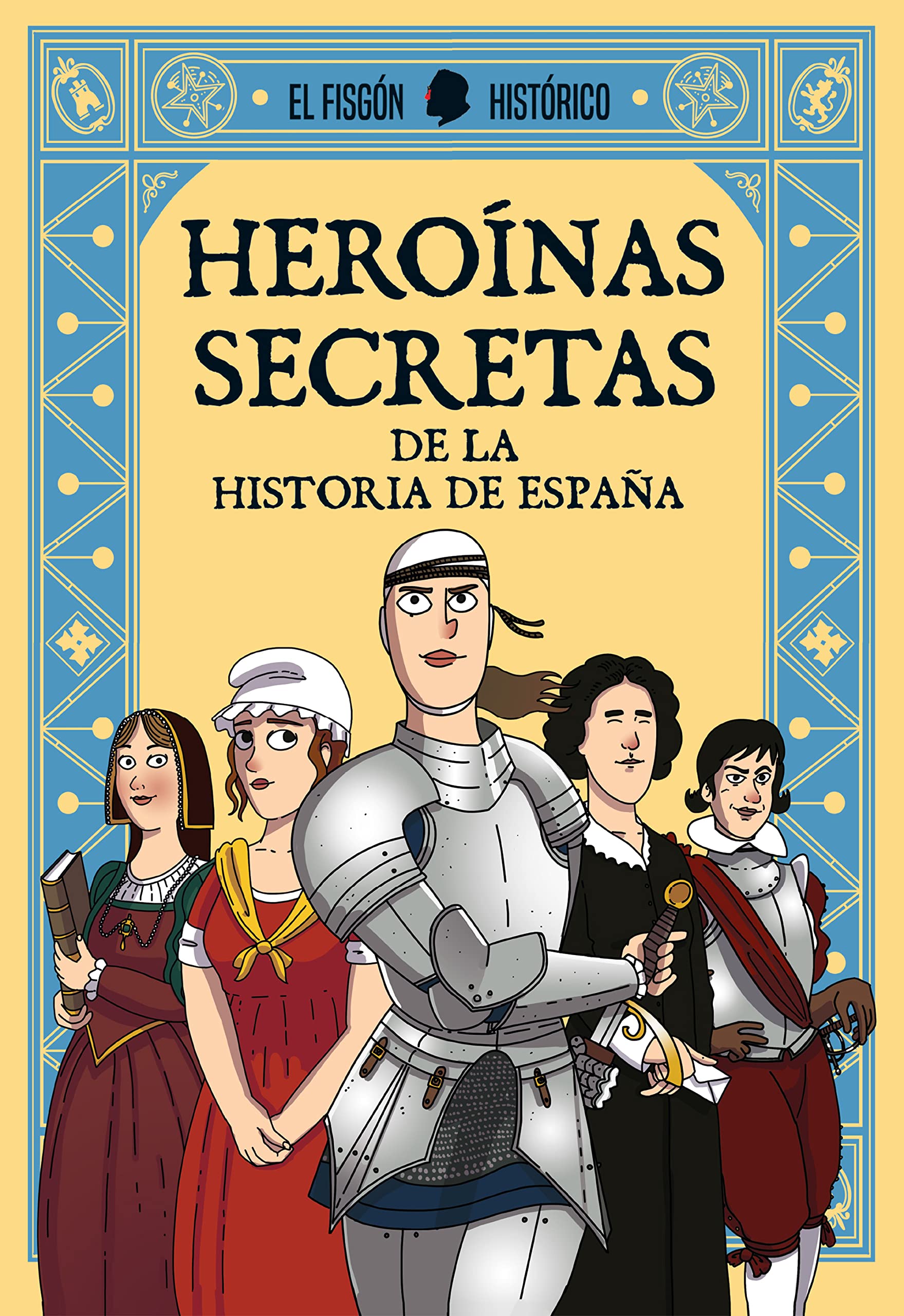 Heroínas secretas de la historia de España: De la historia de España (Somos B)