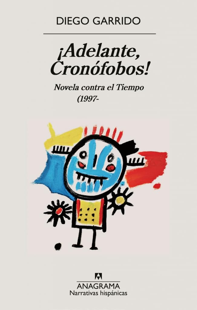 ¡Adelante, Cronófobos!: Novela contra el Tiempo (1997- (Narrativas hispánicas)