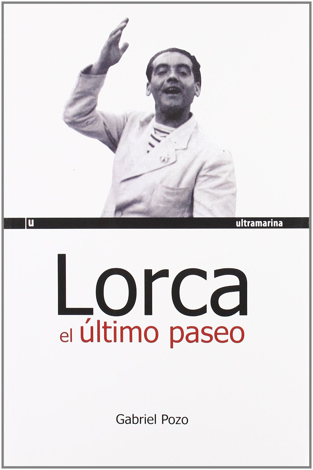 Lorca El Ultimo Paseo