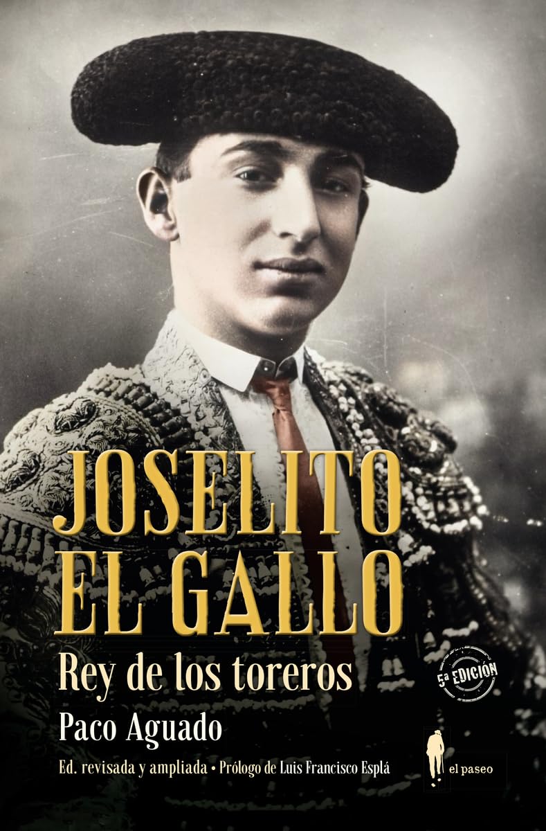 Joselito El Gallo, rey de los toreros (Memoria)
