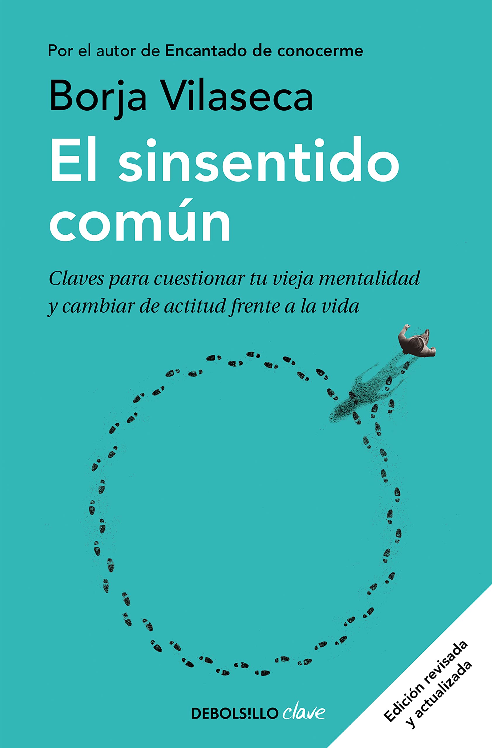 El sinsentido común: Claves para cuestionar tu vieja mentalidad y cambiar de actitud frente a la vida (Best Seller | No Ficción)