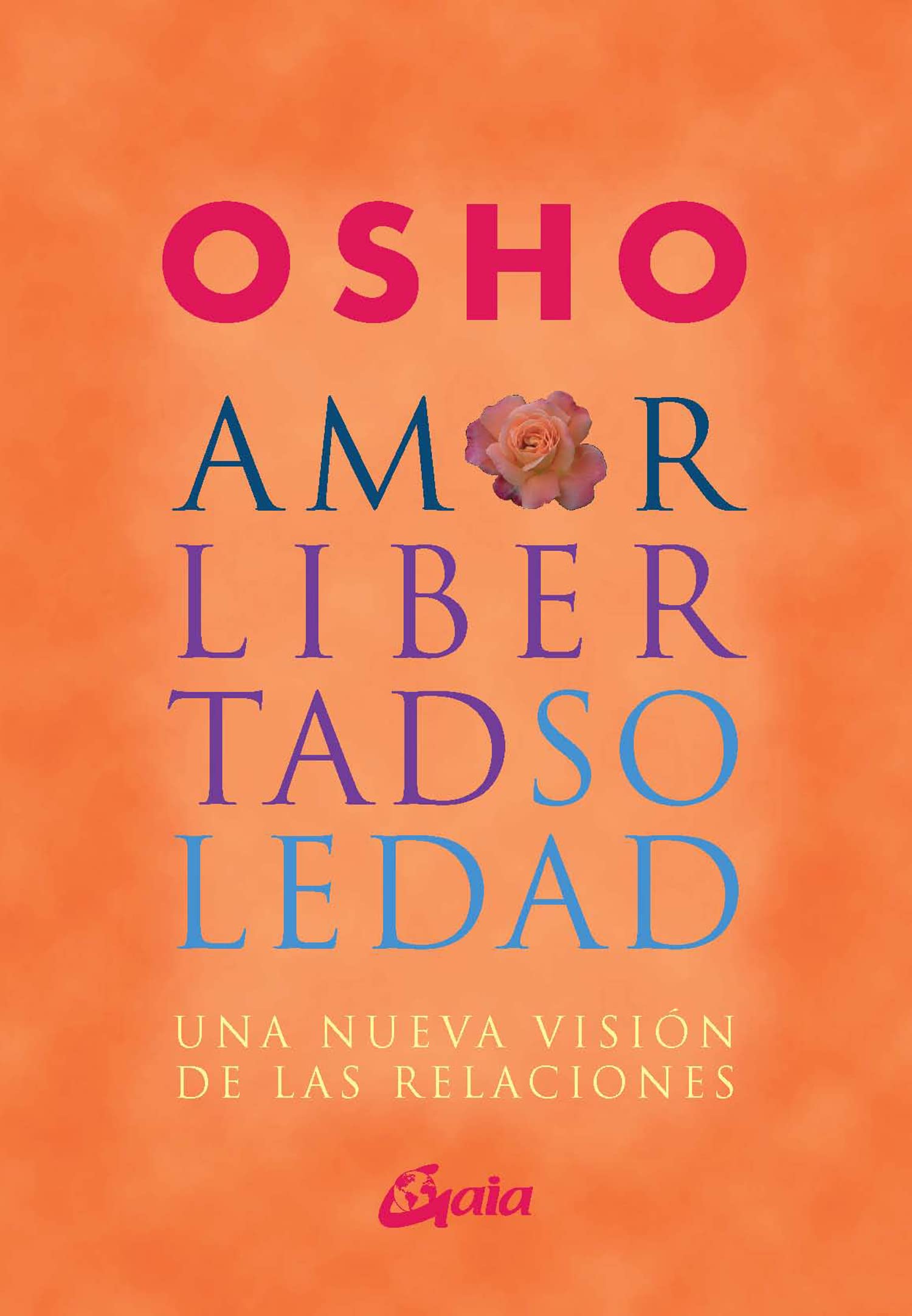 Amor, libertad y soledad : una nueva visión de las relaciónes