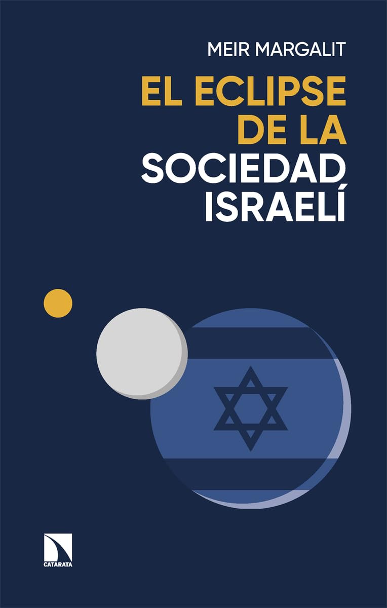 El eclipse de la sociedad israelí: Las claves para descifrar a Israel en Gaza: 1017 (Mayor)