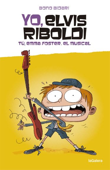 Yo, Elvis Riboldi. Tú, Emma Foster: El musical: 64 (Novela Gráfica)