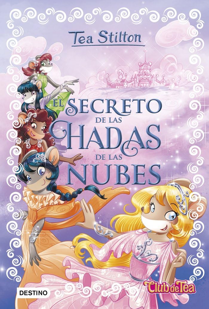 El secreto de las hadas de las nubes: 3 (Tea Stilton)