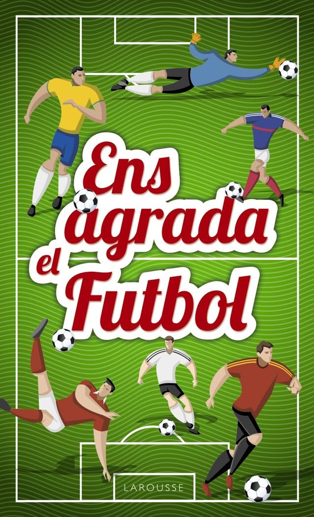 Ens agrada el futbol (LAROUSSE - Infantil / Juvenil - Catalán - A partir de 8 años)