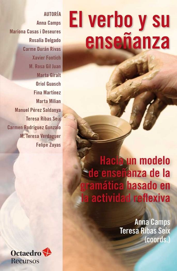 El verbo y su enseñanza. Hacia un modelo de enseñanza de la gramática basado en la actividad reflexiva: 156 (Recursos)