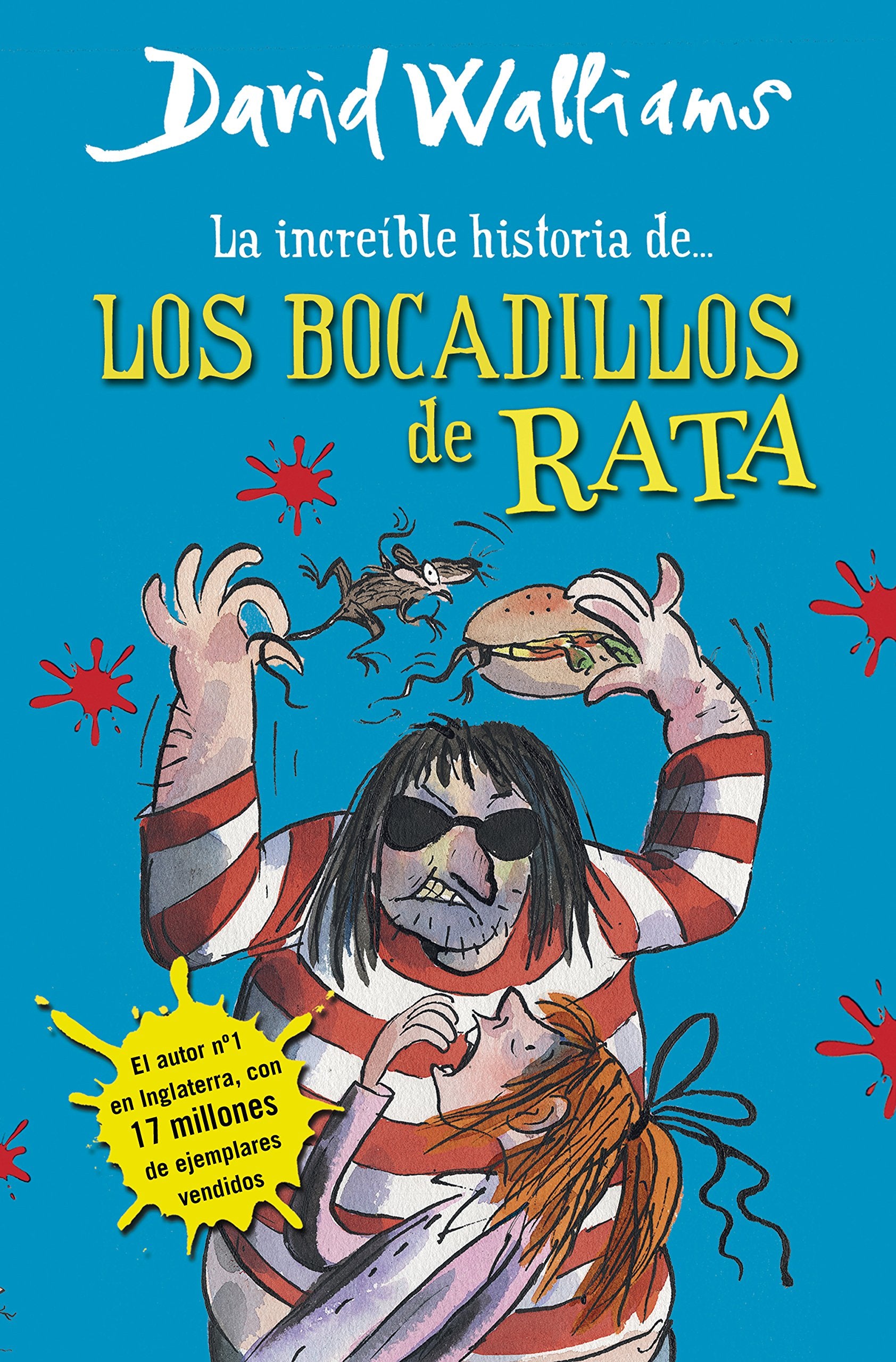 La increíble historia de... - Los bocadillos de rata (Colección David Walliams)