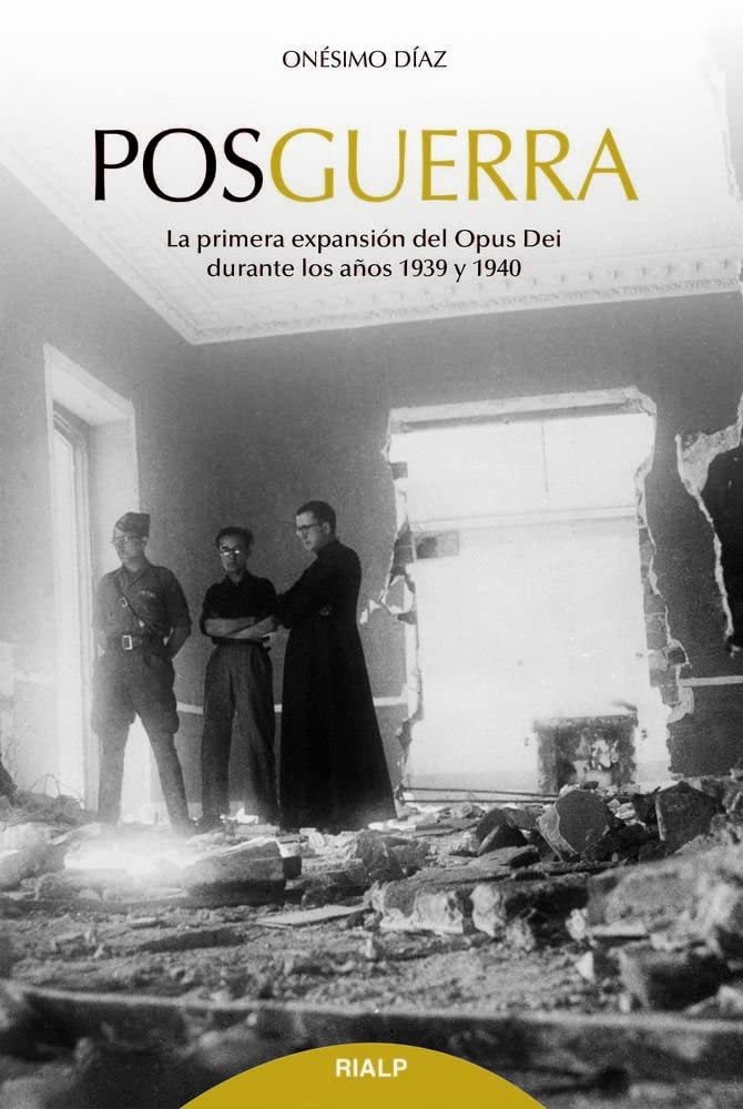 Posguerra: La primera expansión del Opus Dei (1939-1940) (Libros sobre el Opus Dei)