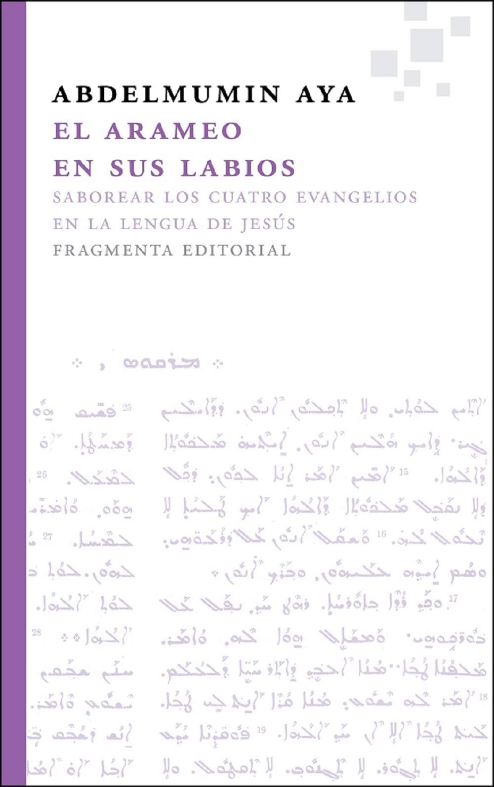 El arameo en sus labios: Saborear los cuatro Evangelios en la lengua de Jesús (Fragmentos)