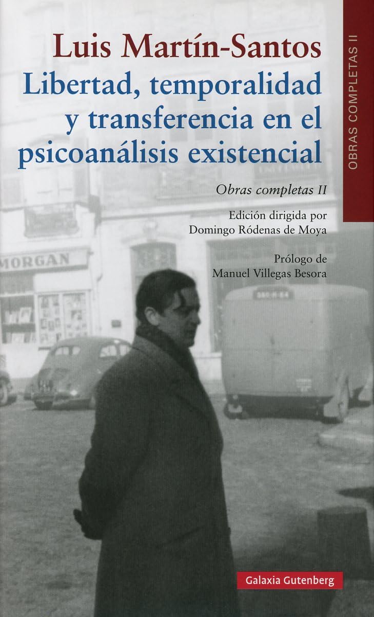 Libertad, temporalidad y transferencia en el psicoanálisis existencial: Obra completa volumen II