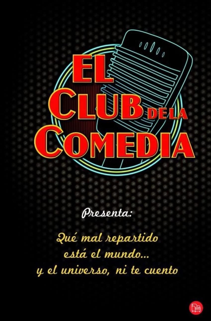 El Club de la Comedia (bolsillo): Qué mal repartido está el mundo… y el universo ni te cuento (FORMATO GRANDE)