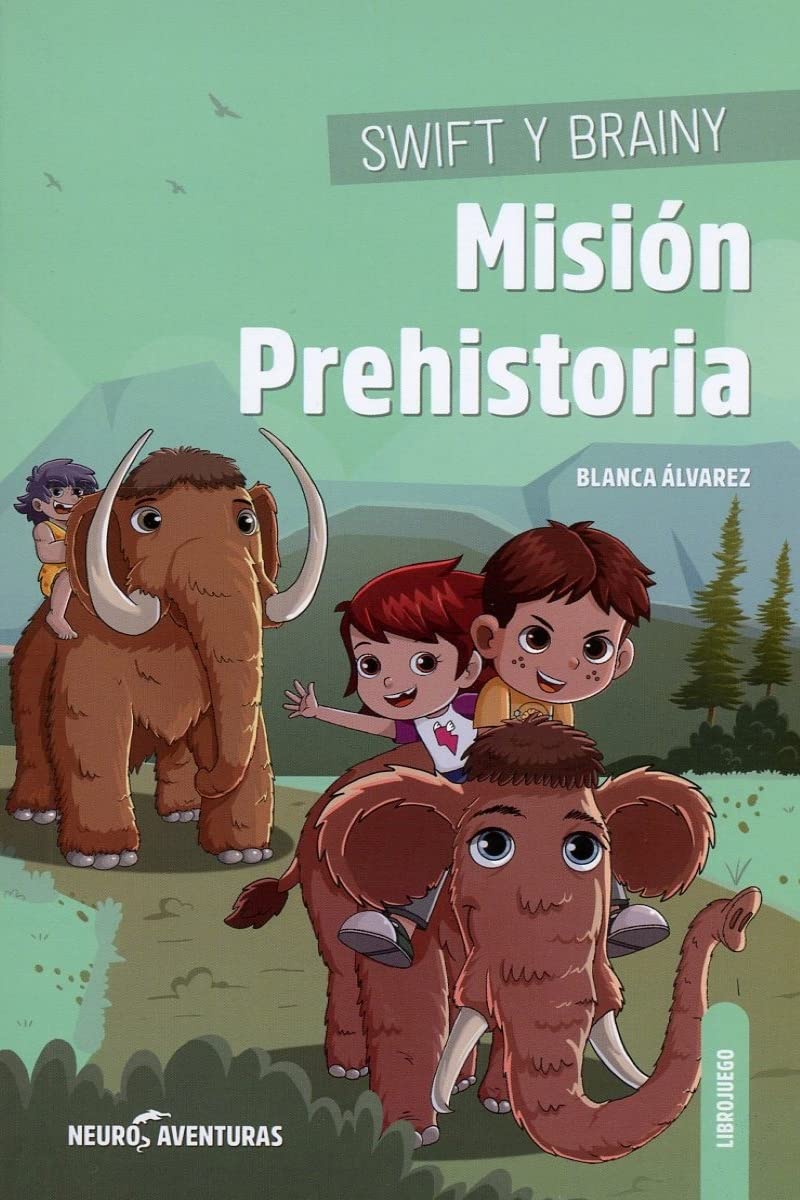 Swift Y Brainy - Mision Prehistoria: Memoria (NEUROAVENTURAS)