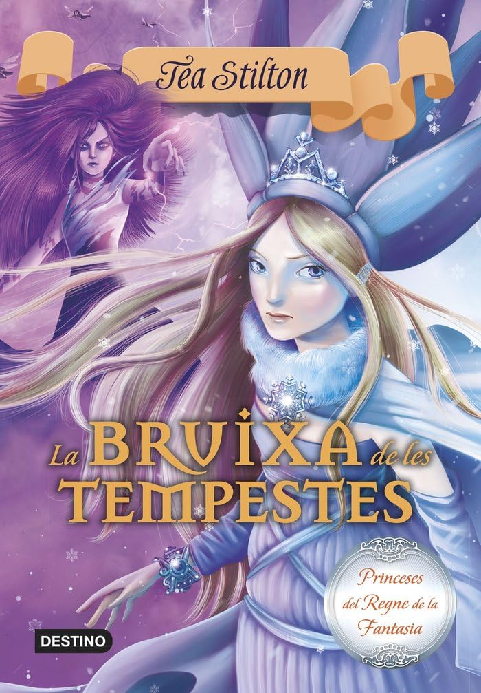 La Bruixa de les Tempestes: Princeses del Reigne de la Fantasia nº10: 10 (TEA STILTON. PRINCESES DEL REGNE DE LA FANTASIA)