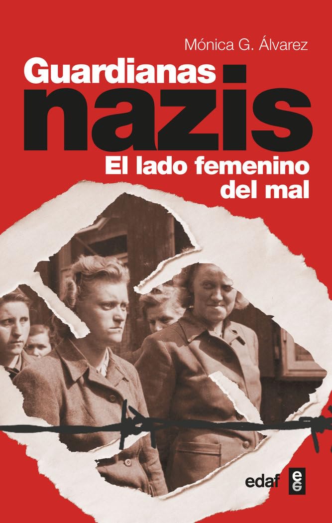 Guardianas nazis: El lado femenino del mal (Clío crónicas de la historia)