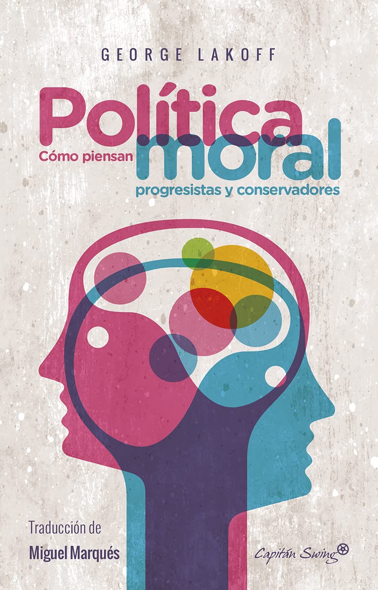 Política Moral: Cómo piensan progresistas y conservadores (ENTRELINEAS)