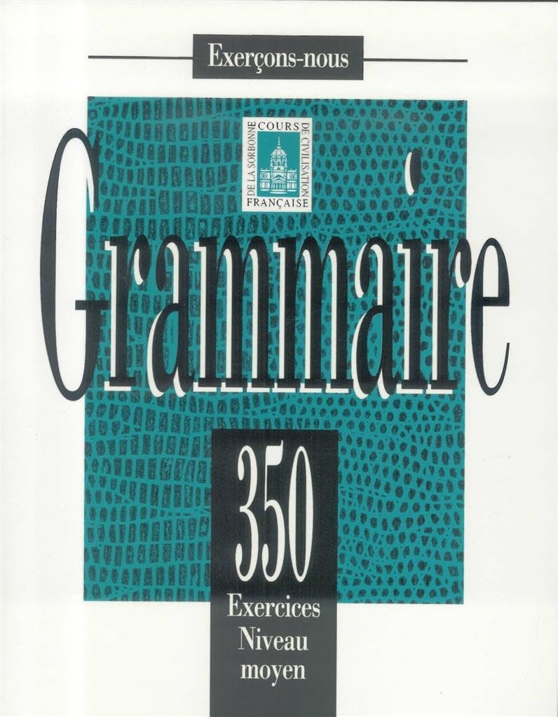 350 Ejercices De Grammaire. Niveau Moyen. Livre De L'Élève: 350 exercices de grammaire - livre de l'eleve - niveau moye (HACHETTE)