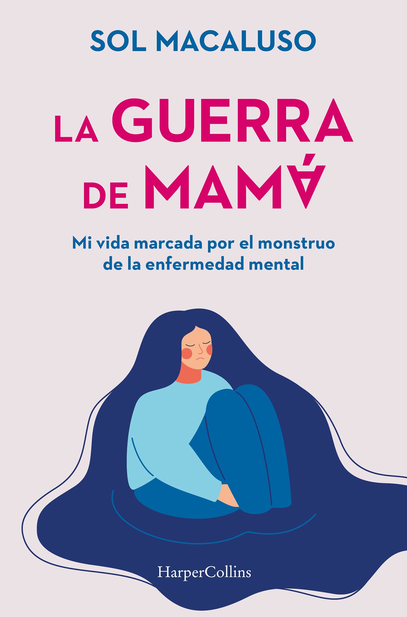 La guerra de mamá. Mi vida marcada por el monstruo de la enfermedad mental (HARPERCOLLINS NF)