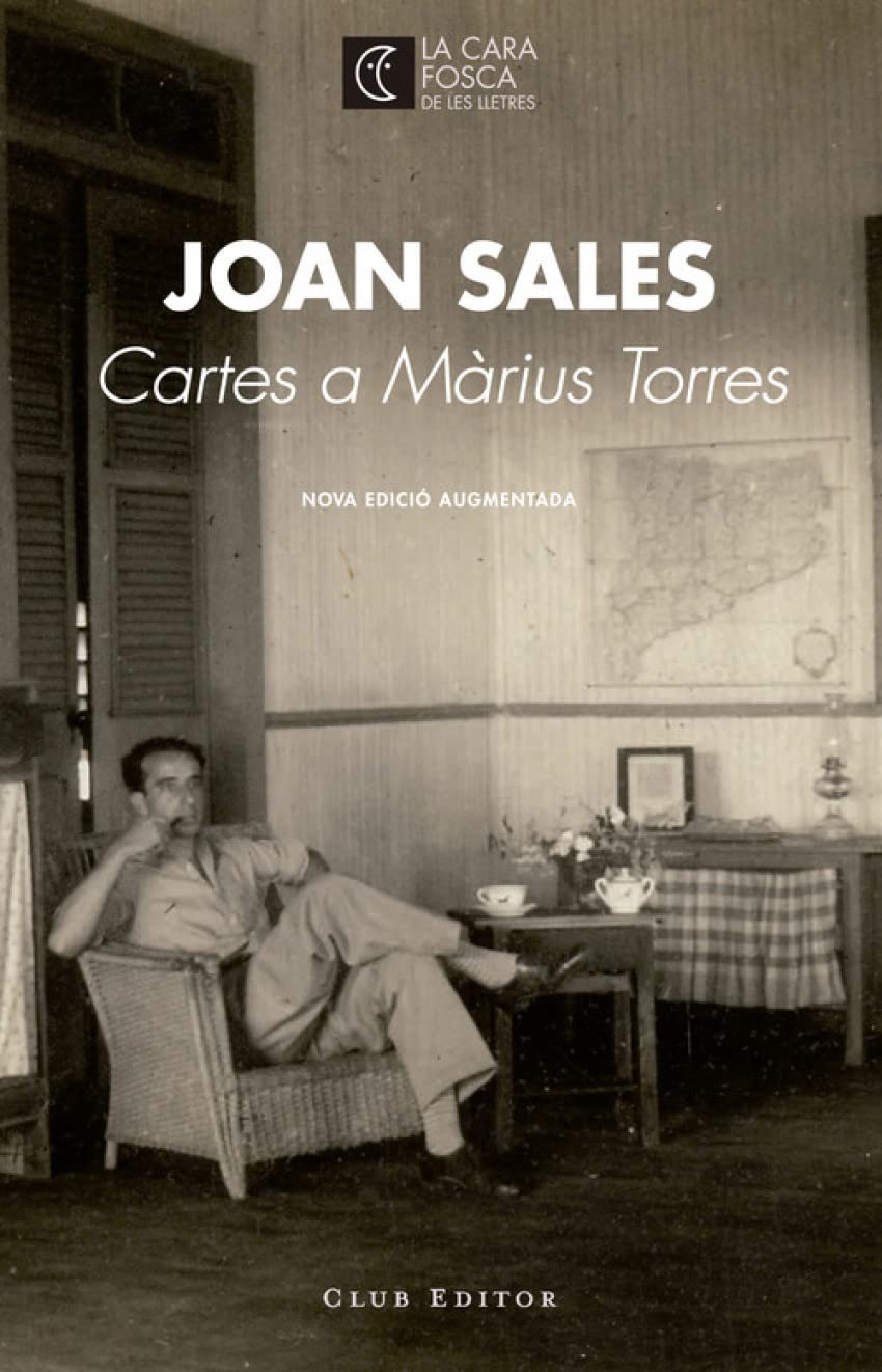 Cartes a Màrius Torres: Edició augmentada: 1 (La Cara Fosca de les Lletres)