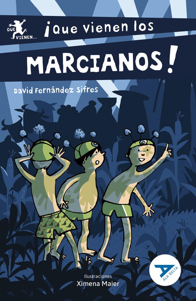 ¡Que vienen los marcianos!: 87 (Ala Delta - Serie Azul)