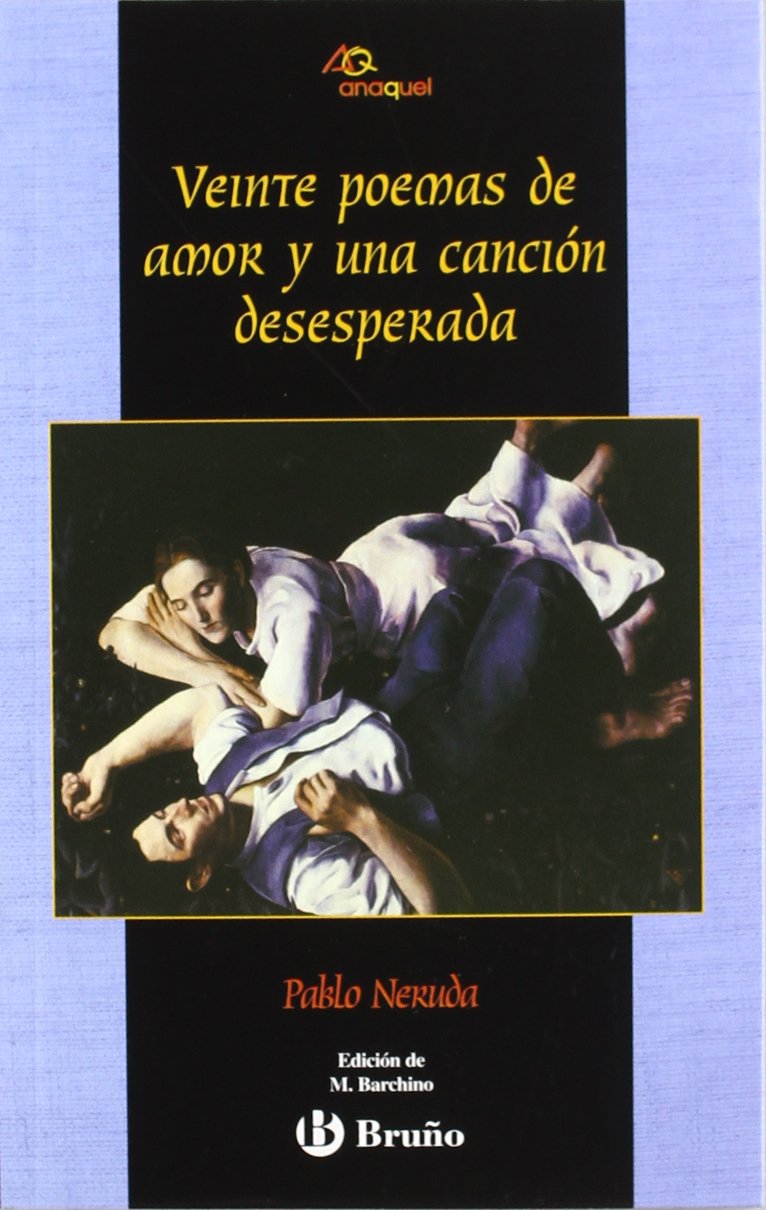 Veinte poemas de amor y una canción desesperada (Castellano - JUVENIL - ANAQUEL)