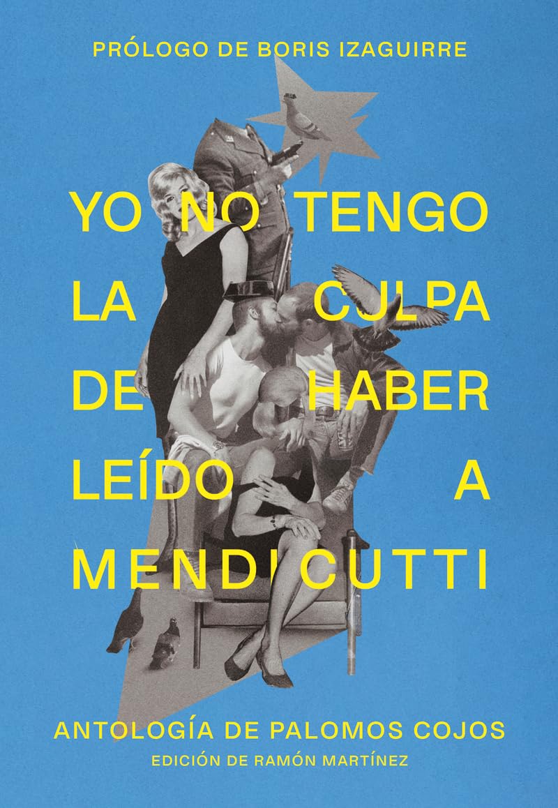 Yo no tengo la culpa de haber leído a Mendicutti: Antología de palomos cojos (SALIR DEL ARMARIO)