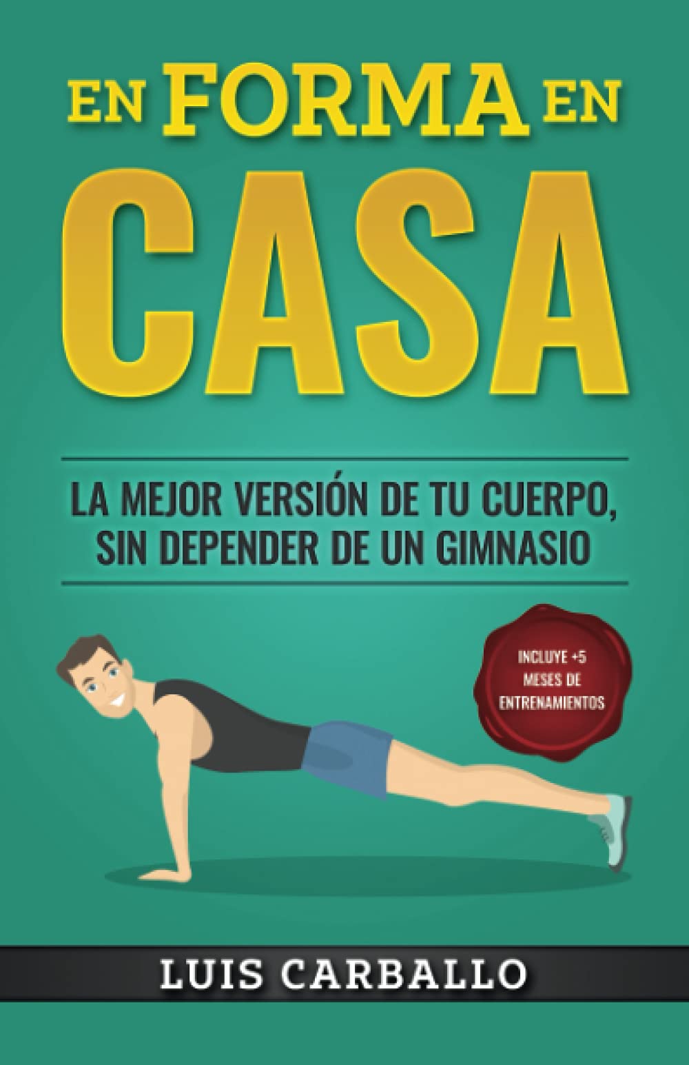 En Forma en Casa: La mejor versión de tu cuerpo, sin depender de un gimnasio
