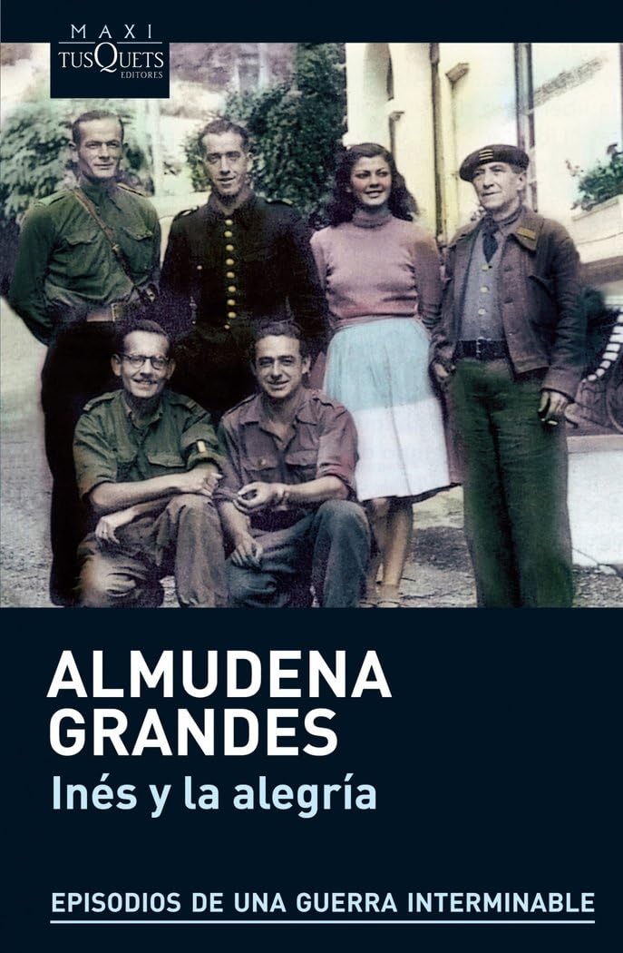 Inés y la alegría: El ejercito de Unión Nacional Española y la invasión del valle de Arán, Pirineo de Lérida, 19-27 de octubre de 1944: 1 (MAXI)