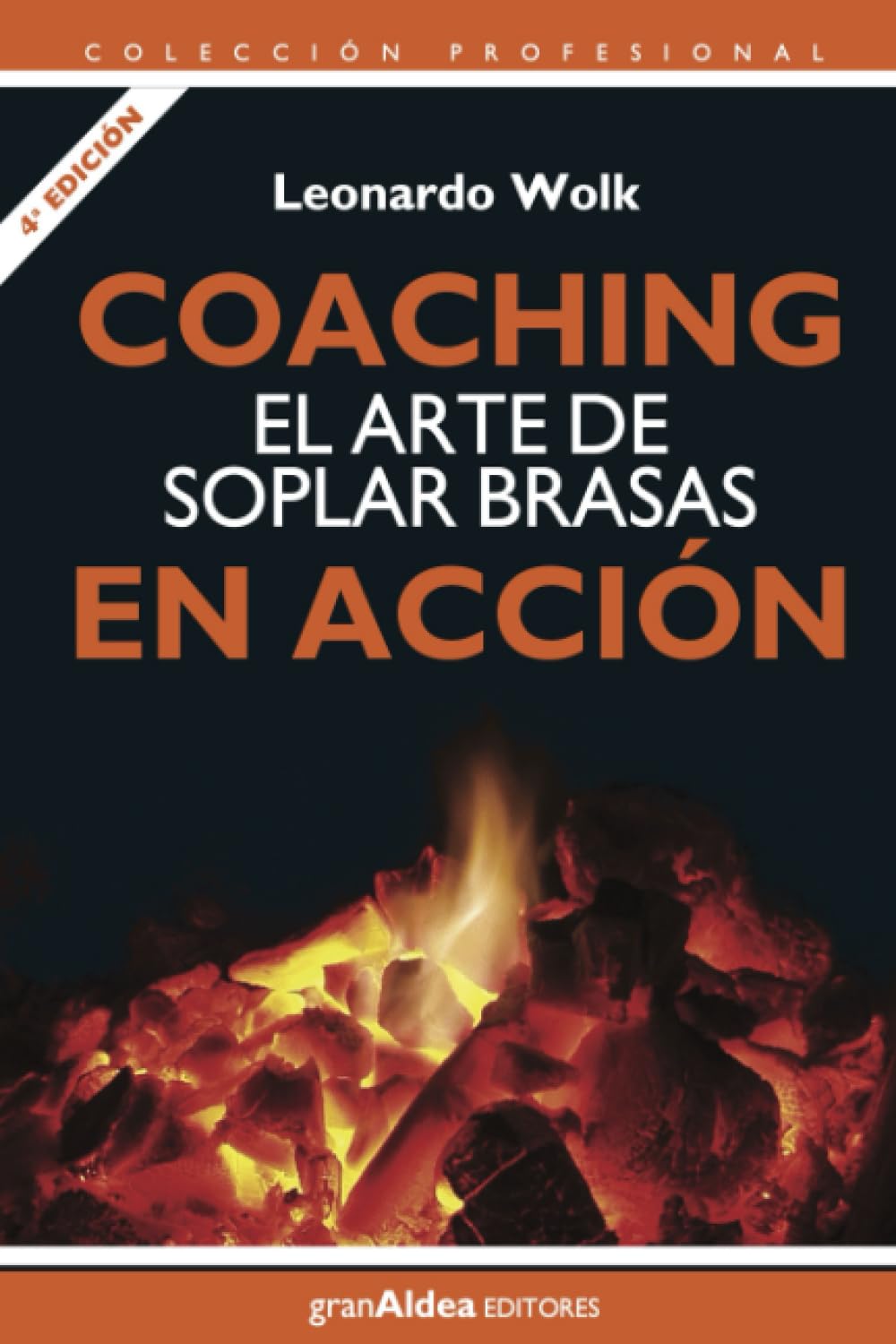 Coaching. El arte de soplar brasas en acción (Colección Profesional)