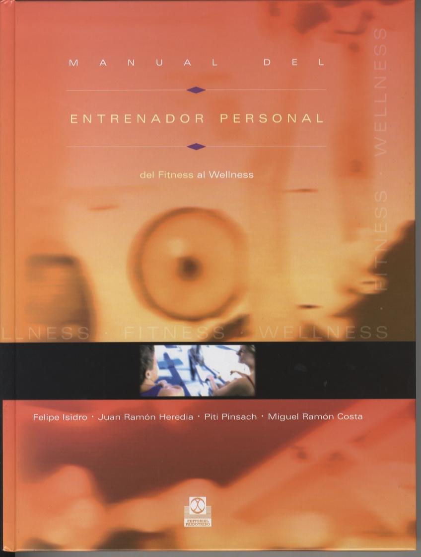 MANUAL DEL ENTRENADOR PERSONAL. Del fitness al wellness (Color)