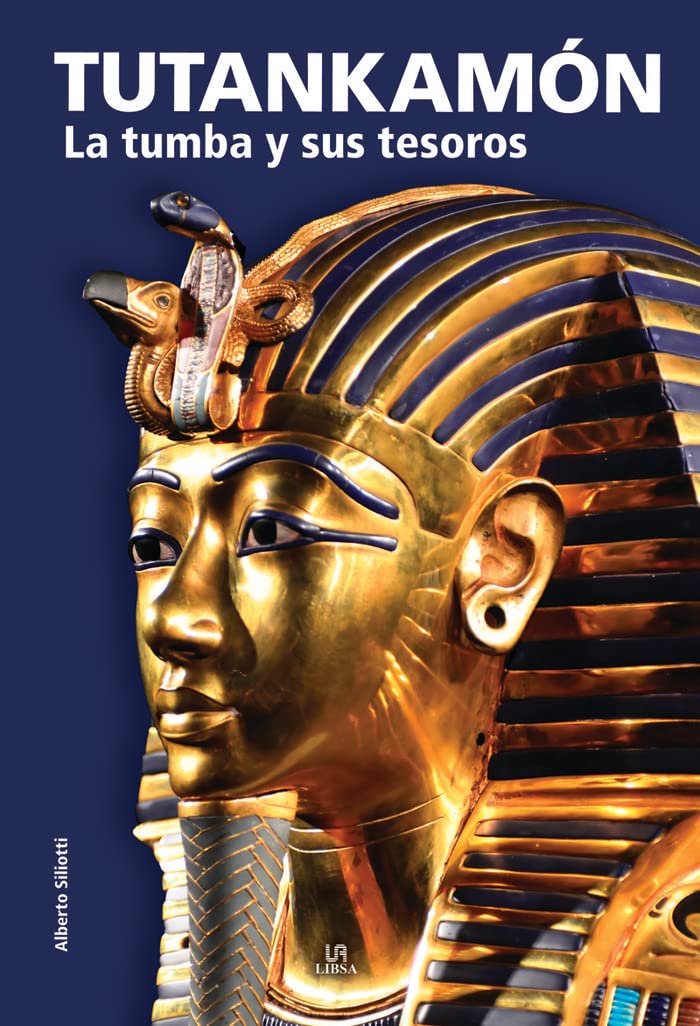Tutankamón: La Tumba y sus Tesoros: 5 (Mitología y Miesterios)