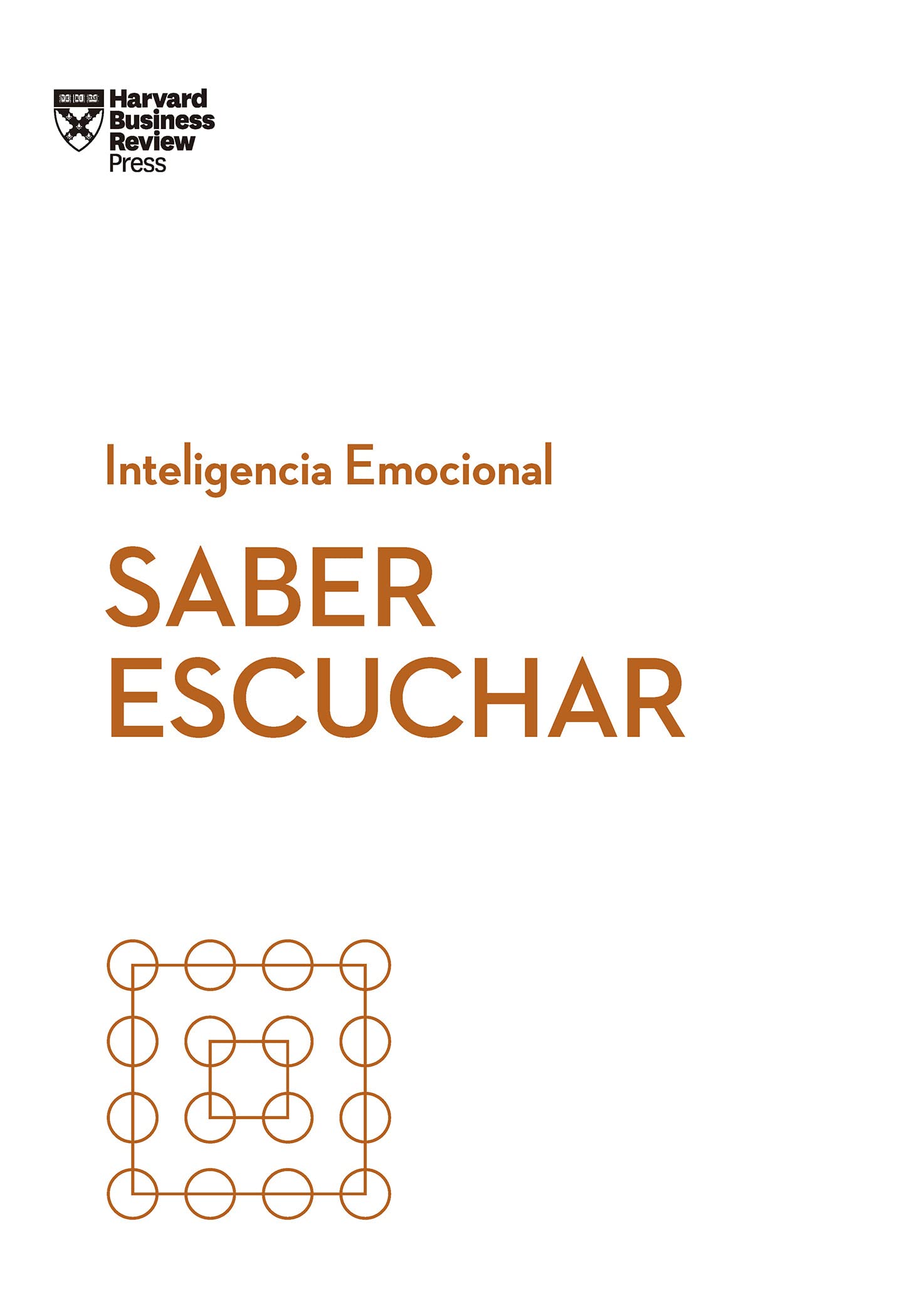 Saber Escuchar (Serie Inteligencia Emocional HBR )