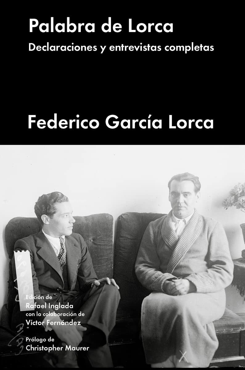Palabra de Lorca: Declaraciones y entrevistas completas (ENSAYO GENERAL)