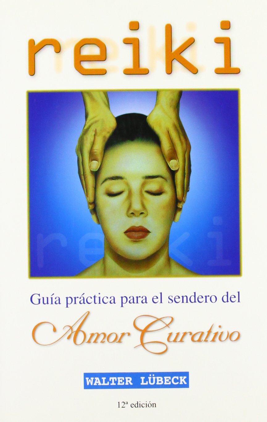 REIKI,GUIA PRACTICA DEL SENDERO AMOR CURATIVO (2005)