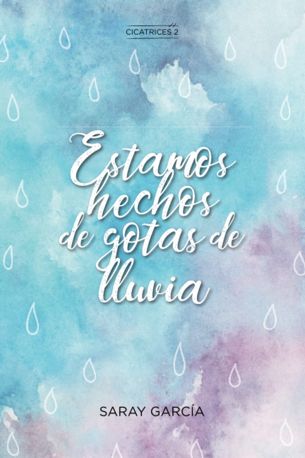 Estamos hechos de gotas de lluvia (Cicatrices)