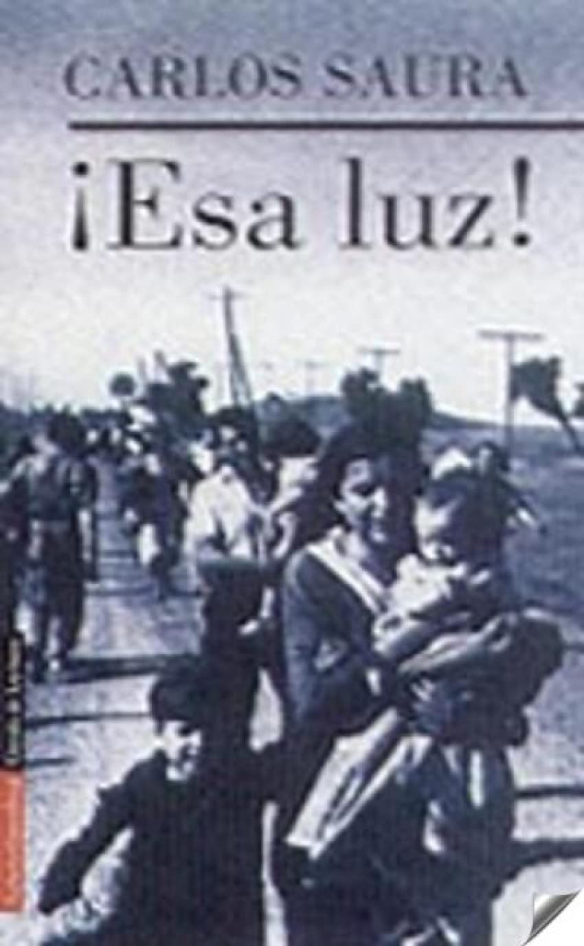¡Esa luz!: Poesía reunida (1947-2004) (Narrativa)
