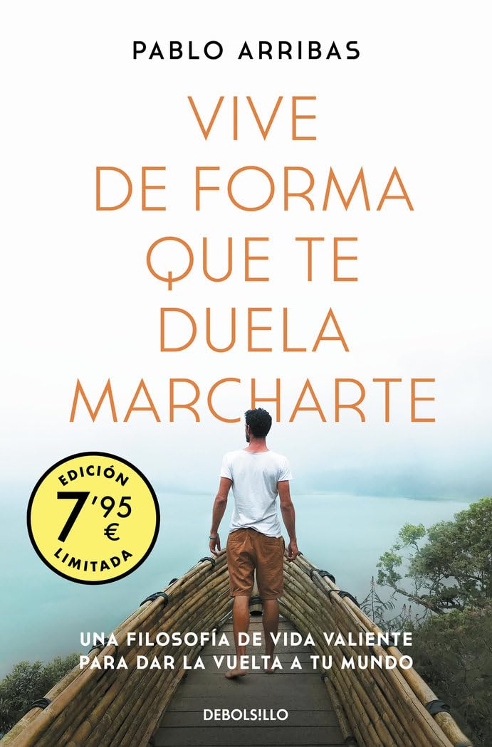 Vive de forma que te duela marcharte (Campaña edición limitada): Una filosofía de vida valiente para dar la vuelta a tu mundo
