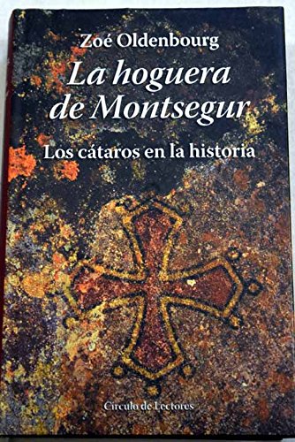 La hoguera de Montsegur. Los cátaros en la historia