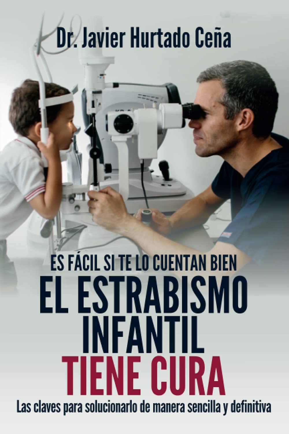 El estrabismo infantil tiene cura: Las claves para solucionarlo de manera sencilla y definitiva