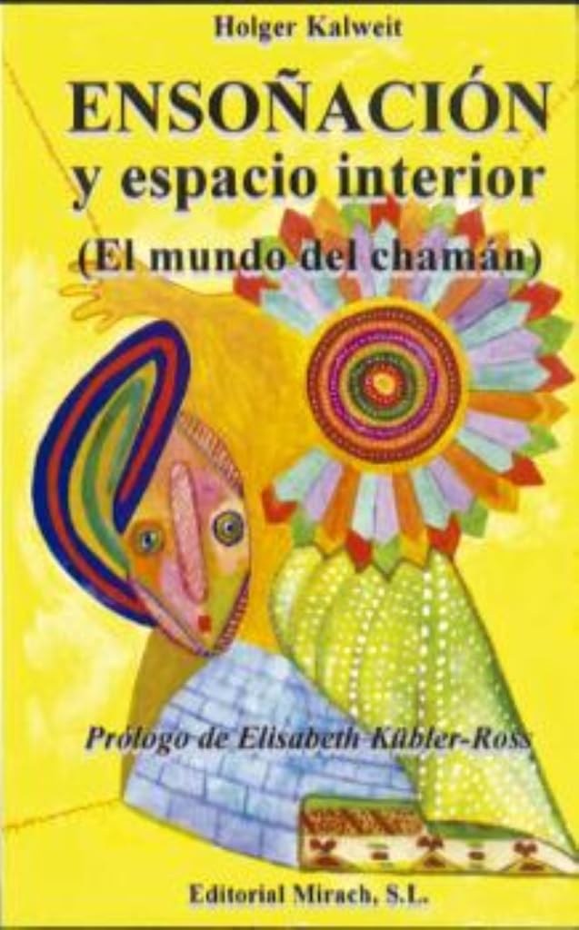 Ensoñación y Espacio Interior: El Mundo del Chamán (SIN COLECCION)