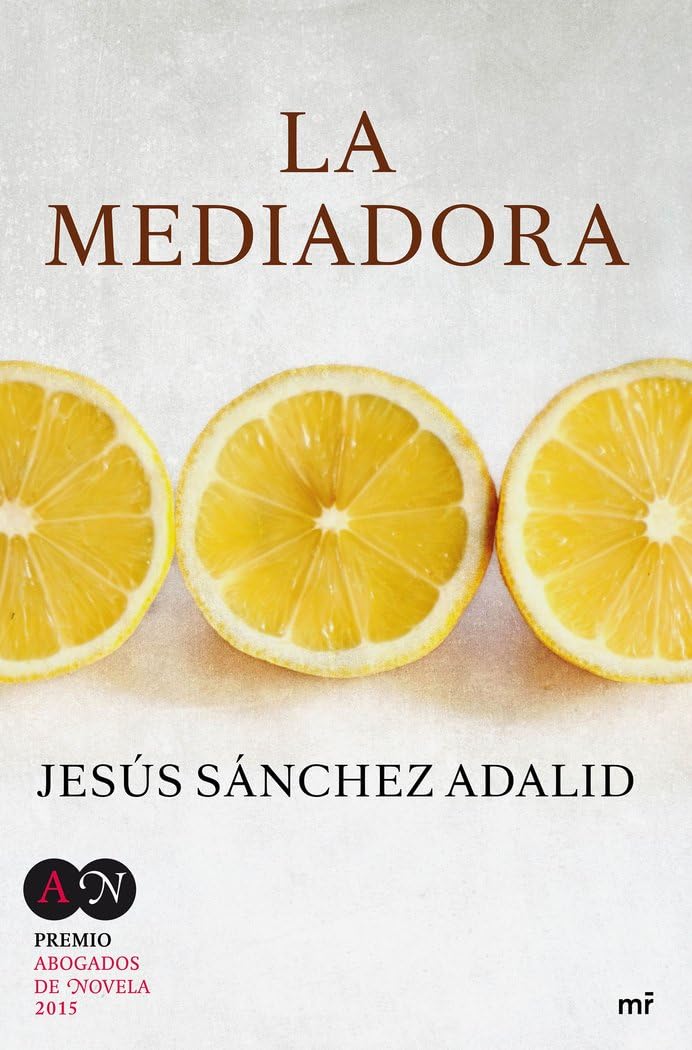 La mediadora: Premio Abogados de Novela 2015 (MR Narrativa)